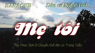 Mẹ Tôi Karaoke - Dân Ca Nghệ Tĩnh [Quỳnh Lưu Media]