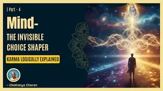 Mind-The invisible choice shaper 4 Karma logically explained, Kolkata youth camp || Chaitanya Charan