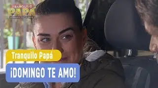 Tranquilo Pap&aacute; - &iexcl;Domingo te amo! - Domingo y Pamela / Cap&iacute;tulo 30