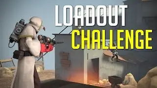 LOADOUT CHALLENGE! - Team Fortress 2