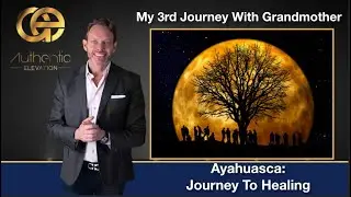Ayahuasca: Third Journey of the Vine of the Soul with Vince Dowd
