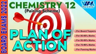 Chemistry 12 | Pairing Scheme 2022 | Board Exams 2022 | WAK Rise and Shine
