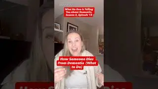 How Someone With Dementia Dies (What to Do)-WNOWDITY Season 2 Ep 12
