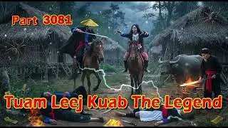 Tuam Leej Kuab The Legend Hmong Warrior  (part 3081)