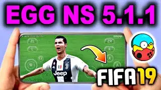 FIFA 19 Android ( Egg NS 5.1.1 ) Android Egg NS Update FIFA 2019 - EA SPORTS FIFA 19 Egg NS Mobile