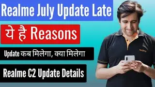Realme July Update Delayed Why ? | Realme C2 July update | Realme 90Hz Refresh Rate Update | Update
