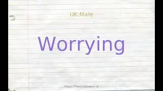 How to pronounce worrying