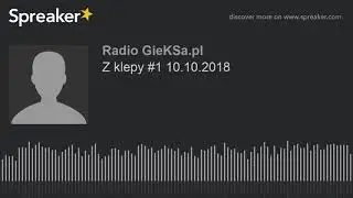 Z klepy #1 10.10.2018