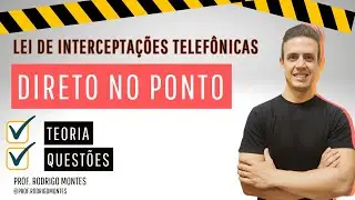 Lei de interceptações telefônicas - Parte II (Lei 9.296 de 1996)
