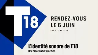 T18 dévoile son identité sonore créée par l'agence Sixième Son