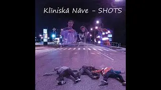 Klīniskā Nāve - SHOTS