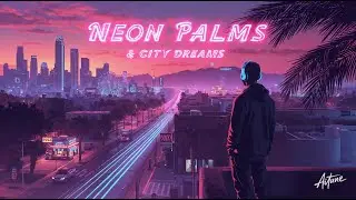 AiTone - Neon Palms & City Dreams 🌆- LA Nights: Neon Palms & City Dreams (Official Music Video)