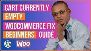 Cart Currently Empty | Woocommerce Fix | Beginners Guide