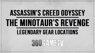 Assassin's Creed Odyssey Legendary Chest Locations - The Minotaur's Revenge - Legendary Gear/Weapons