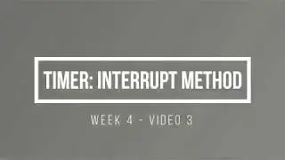 ENCE 3231 Week 4 - Video 3 - Timer: Interrupt Example