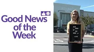 Good News of the Week for April 8, 2019 👍🌞