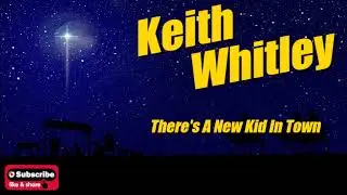 There's A New Kid In Town \ Keith Whitley