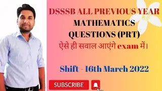 DSSSB EXAM | ALL PREVIOUS YEAR MATHEMATICS QUESTIONS | 16TH MARCH 2022 SOLVED |