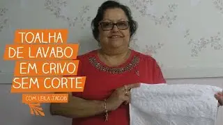 Toalha de Lavabo em Crivo sem Corte com Leila Jacob | Vitrine do Artesanato na TV