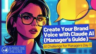 Create Your Brand Voice with Claude (Manager's Guide) | AI Challenge for Managers Day 11