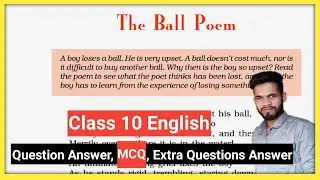 The Ball Poem By John Berryman Page no. 46, 47 // Class 10 English Chapter 3 Question Answer Assam