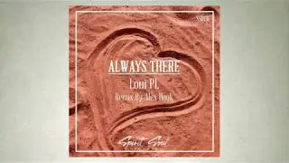 Loui PL - Always There (Alex Hook Remix)