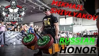 The STRONGMAN MIKHAIL SHIVLYAKOV !! RUSSIAN HONOR !!
