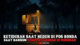KETIDURAN SAAT NUMPANG BERTEDUH DI POS RONDA, BANGUN BANGUN SUDAH DI KUBURAN
