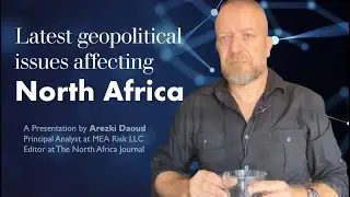 Latest big geopolitical issues affecting North Africa as of 10 June 2023. Podcast by Arezki Daoud