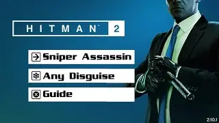 Hitman 2 - Hawke's Bay - Sniper Assassin (UNSILENCED) - Master Difficulty - Guide