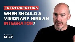 When Should a Visionary Hire an Integrator?