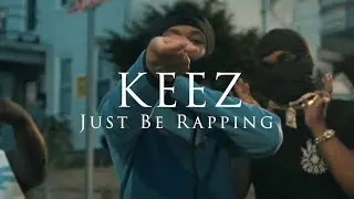 Keez - Just Be Rapping (Official Music Video)