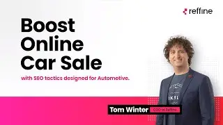 Boost online car sales with SEO tactics designed for Automotive [Reffine Webinar]