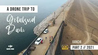 A DRONE trip to GETALSUD DAM in Ranchi | PART 2 | Shot on DJI Mavic Mini | 4K