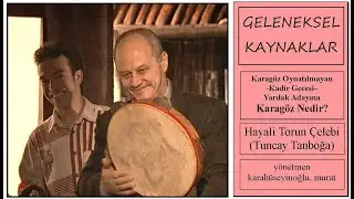 Yeni Yardak Adayına KARAGÖZ NEDİR? - (Hayali Torun Çelebi (Tuncay Tanboğa) (8/9)