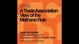 A Trade Association View of the Methane Rule - Fueling Conversation Podcast