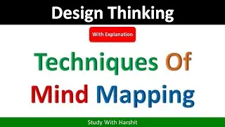 Techniques Of Mind Mapping / Mind Mapping Technique In Design Thinking | BBA | Bcom | MBA