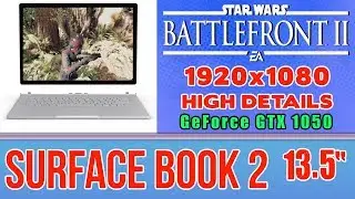 13.5'' Surface Book 2 - Star Wars Battlefront II 2 test(4K) - 512GB/Core i7/16GB RAM/GTX 1050 2GB