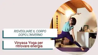 Risvegliare il corpo dopo l&rsquo;inverno | Yoga dolce per ritrovare energia