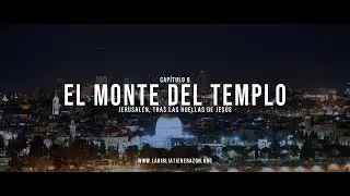 Episodio 8/14 - El Monte del Templo (4K)