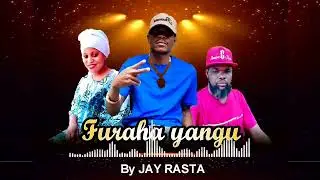 Furaha yangu by Jay Rasta