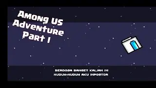 I'm Not An Impostor: Walkthrough Part I (Link Game Ada Di Deskripsi!)