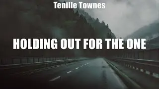Tenille Townes ~ Holding Out for the One # lyrics # Tenille Townes, Matt Stell, Rachel Wammack
