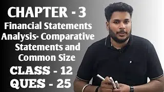 Financial Statements Analysis || Ques- 25 || Accounts || Chapter - 3 || Class -13 &lrm;⁨@CSeCommerce