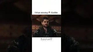 Orhan missing Aladdin🥀#kuruluşosman#kurulusosman#ozgetorer#leyakırsan#aycanyana&ccedil;#burak&ouml;z&ccedil;ivit#love