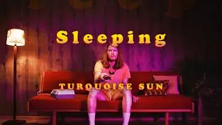 Turquoise Sun - Sleeping (Official video)