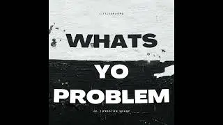 LittlesharpG - &ldquo;What&rsquo;s Yo Problem?&rdquo; Feat. Jr.  Preston Sharp
