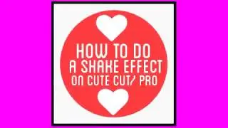 How to do the shake effect on Cute cut/pro