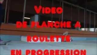 Video de planche a roulette en progression