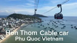 Hon Thom cable car Phu Quoc Vietnam 